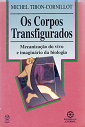 Os Corpos Transfigurados